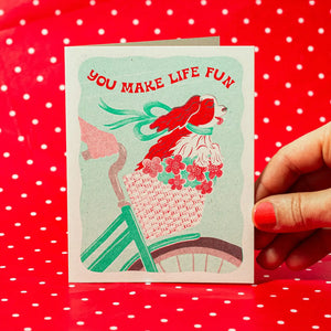 Bromstad Printing Greeting Card - You Make Life Fun Dog