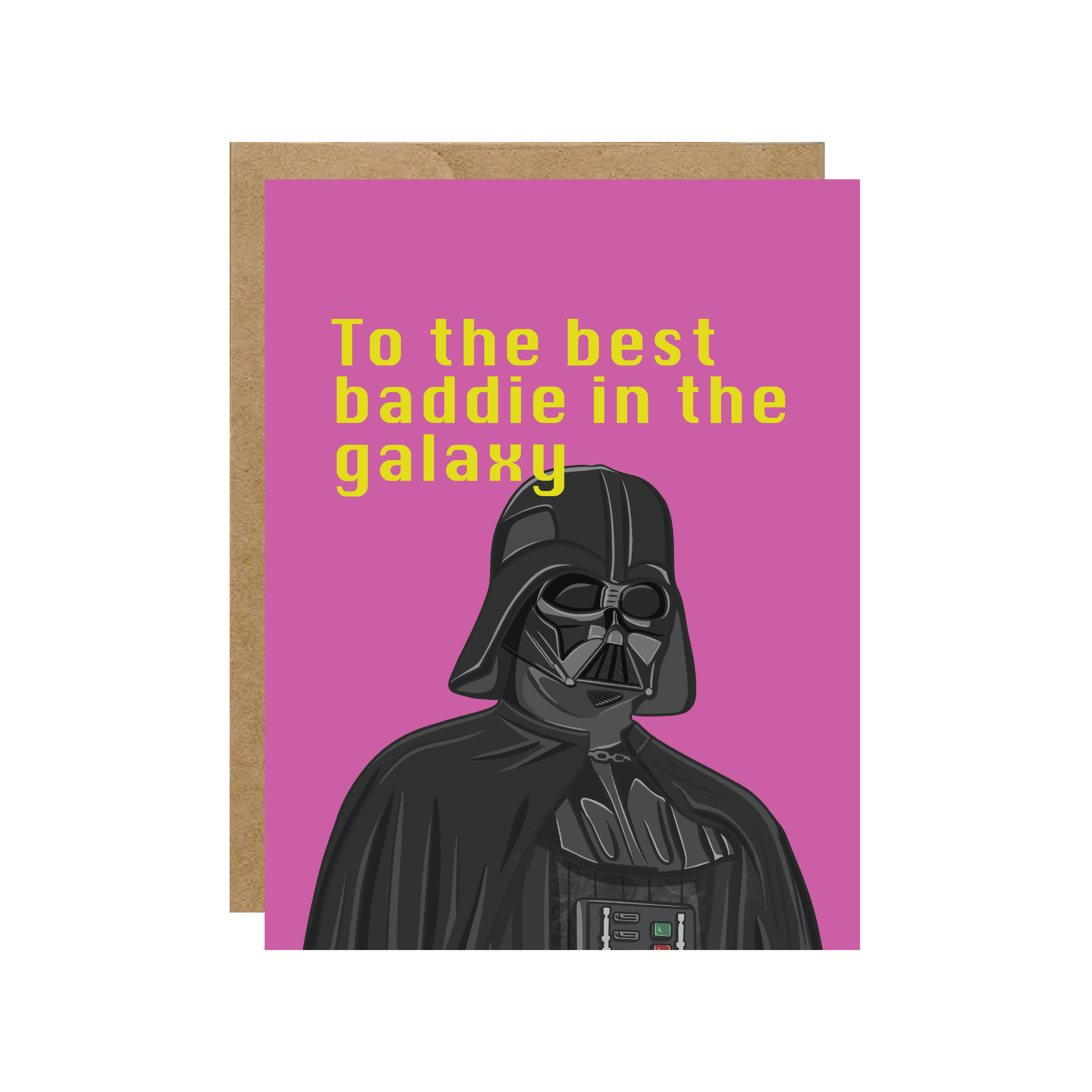 Greeting Card - To The Best Baddie In the Galaxy