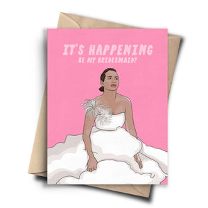 Greeting Card - It's Happening Bridesmaid