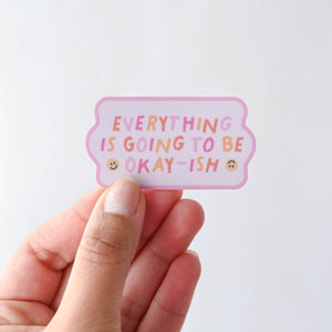 Sticker - Everything Is Going To Be Okay-ish