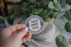 Sticker - Tired Mom's Club